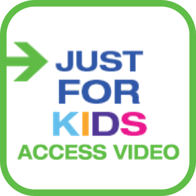 Just for Kids Access Video